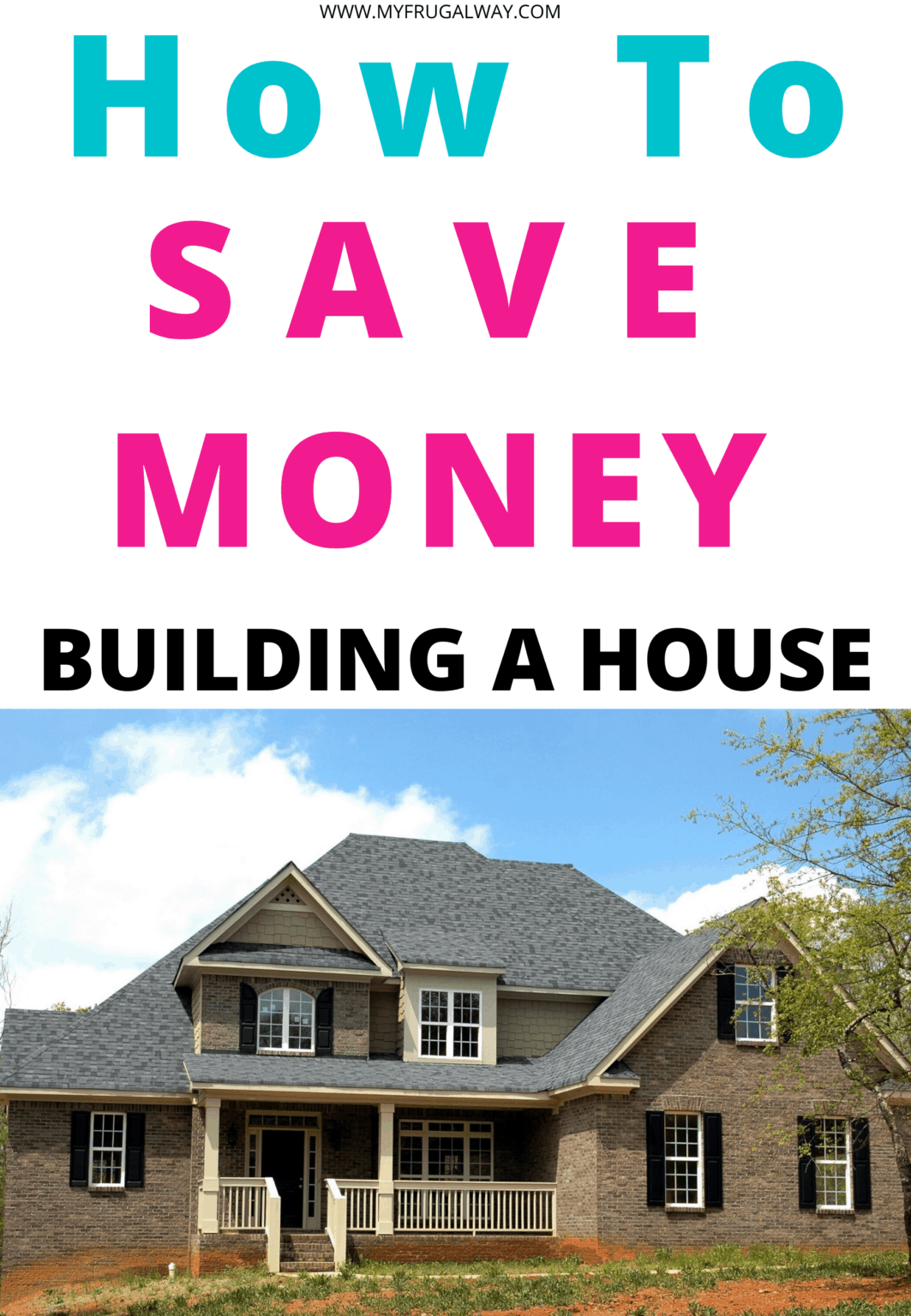 HOW TO SAVE MONEY WHEN BUILDING A HOUSE!!!